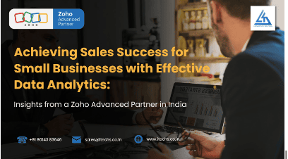 Achieving Sales Success for Small Businesses with Effective Data Analytics: Insights from a Zoho Advanced Partner in India